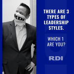 RDI Corporation Blog - There are 3 types of leadership styles. Which 1 are you?