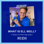 RDI Corporation Blog - What is ELL Well and our core values - 5 Ways to Winning Smart